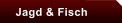 Jagd & Fisch